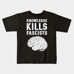 Knowledge Kills Fascists Kids T-Shirt